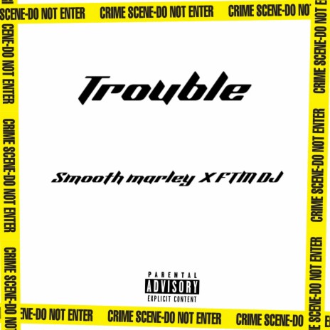 Troubles ft. FTM DJ | Boomplay Music