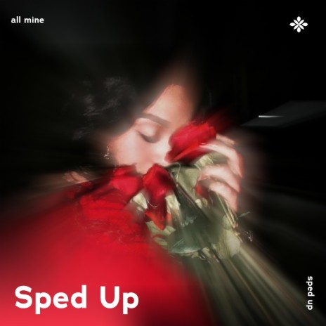 all mine - sped up + reverb ft. fast forward >> & Tazzy | Boomplay Music
