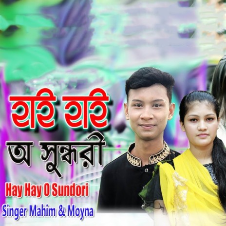 Hay Hay O Sundori ft. Mahim | Boomplay Music