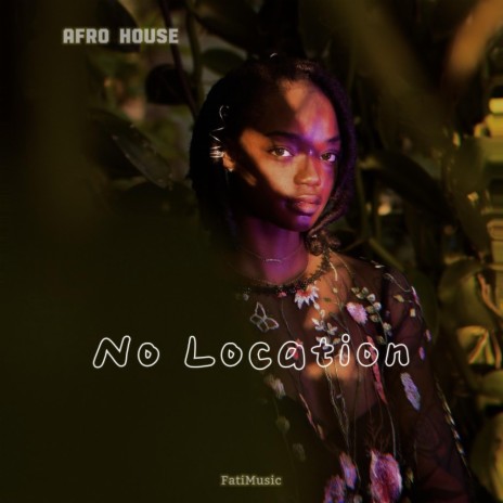 No Location AfroHouse | Boomplay Music