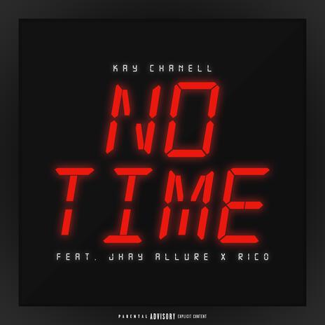 No Time ft. Jhay Allure & Rico | Boomplay Music