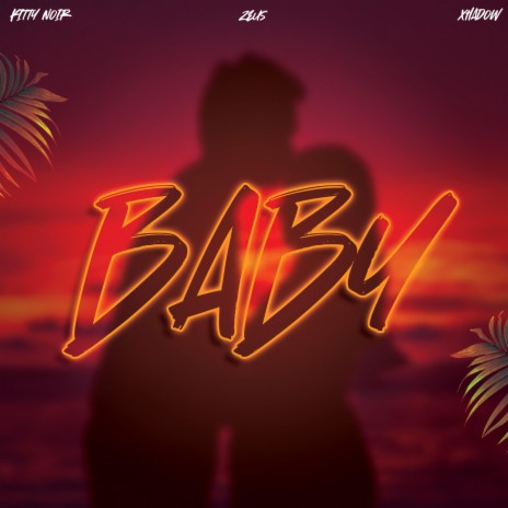 Baby ft. ZZEUS & Xhadow | Boomplay Music