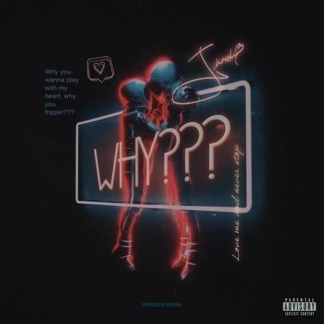 WHY??? | Boomplay Music