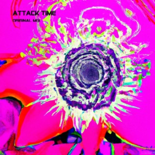 ATTACK TIME ORIGINAL MIX