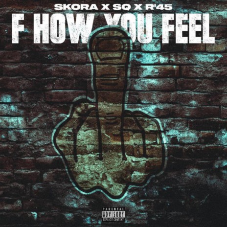 F How You Feel ft. R’45 & SQ | Boomplay Music