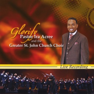 Pastor Ira Acree and Greater St. John Bible Church Choir