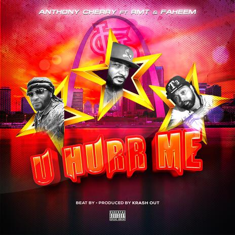 U HURR ME ft. RMT & Faheem Lion | Boomplay Music