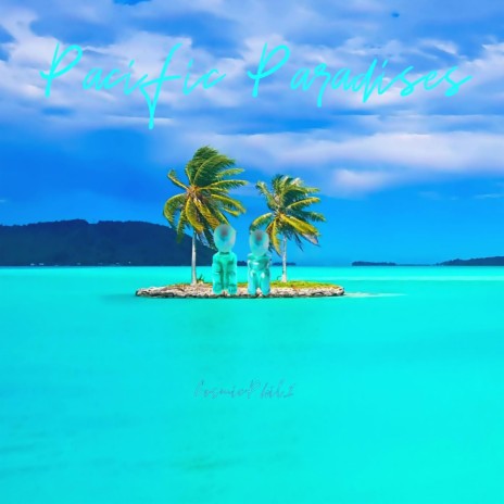 Pacific Paradises | Boomplay Music