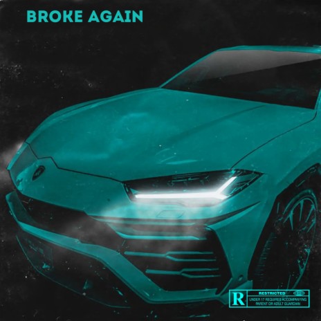 Broke Again | Boomplay Music