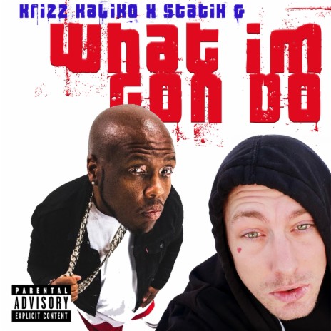 What I'm Gon Do ft. Krizz Kaliko | Boomplay Music
