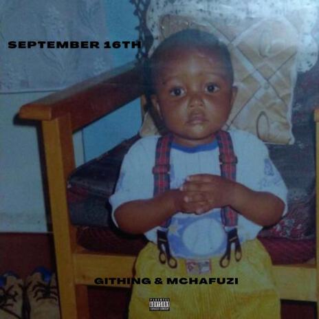 September 16th ft. GithinG & Mchafuzi | Boomplay Music