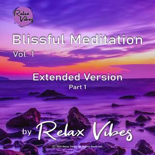 Blissful Meditation, Vol. 1 , Pt. 1 (Extended Version)