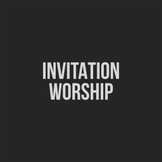 Invitation Worship