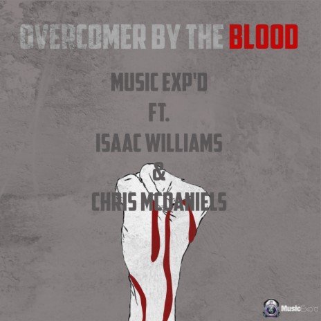 Overcomer by the Blood ft. Isaac Williams & Chris McDaniels | Boomplay Music