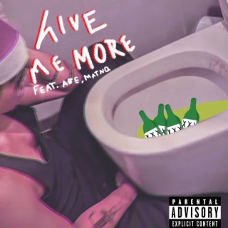give me more! ft. abeurabxtch & matnq lyrics | Boomplay Music