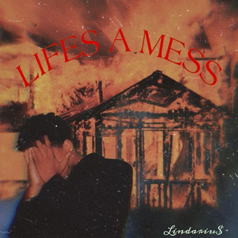 Lifes a mess | Boomplay Music