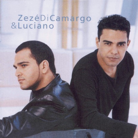 Hoje Eu Quero Te Amar - Zezé Di Camargo & Luciano