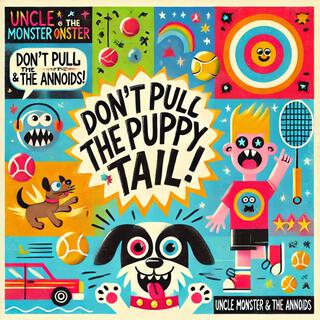 Don’t Pull the Puppy’s Tail!