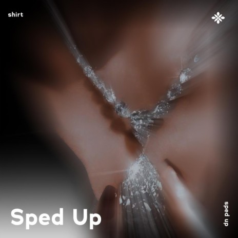 shirt - sped up + reverb ft. fast forward >> & Tazzy | Boomplay Music
