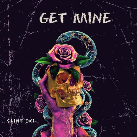 Get Mine ft. Saint Oki | Boomplay Music