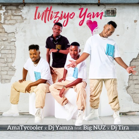 Intliziyo Yam ft. Dj Yamza, Big Nuz & DJ Tira | Boomplay Music