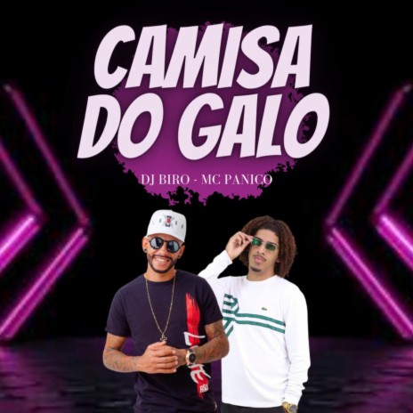 Camisa do Galo ft. Dj Biro | Boomplay Music