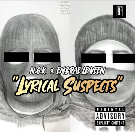 Lyrical Suspects ft. Embrae Le Veen | Boomplay Music