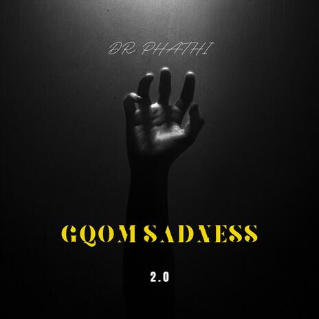 Gqom Sadness 2.0 | Boomplay Music