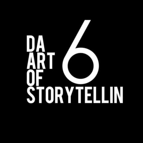 Da Art Of Storytellin 6 | Boomplay Music