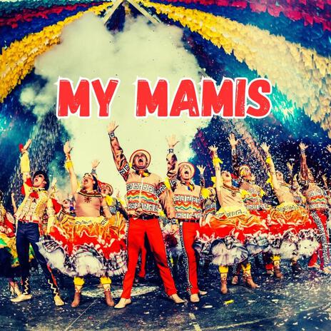 My Mamis | Boomplay Music