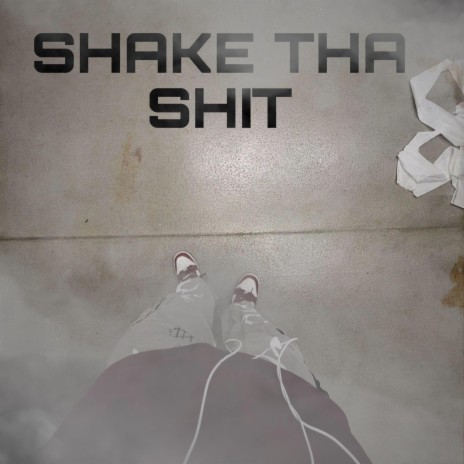 SHAKE THA SHIT