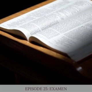 Episode 25: Examen