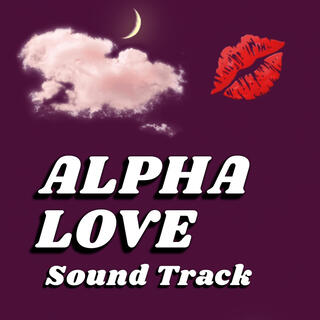 ALPHA LOVE (Music From & Inspired By)