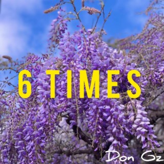 6 Times lyrics | Boomplay Music