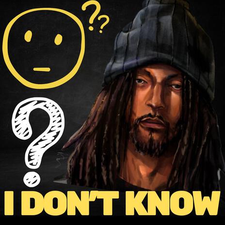 I don't know | Boomplay Music