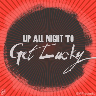 Were Up All Night To Get Lucky (Daft Punk feat. Pharrell Williams, Glee Cast Cover)