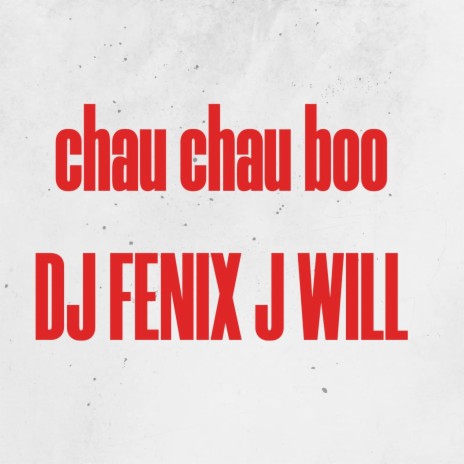 chau chau boo dj fenix | Boomplay Music