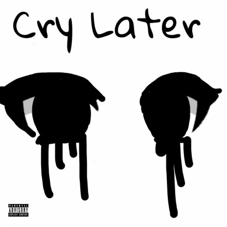 Cry Later | Boomplay Music