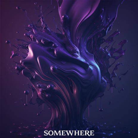 Somewhere | Boomplay Music