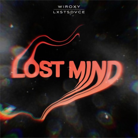 LOST MIND ft. WIROXY