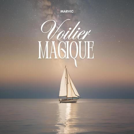 Voilier magique | Boomplay Music