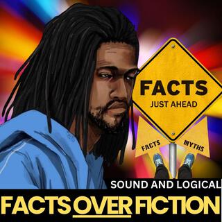 Facts Over Fiction