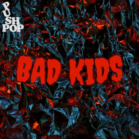 Bad Kids ft. Johnny Wood