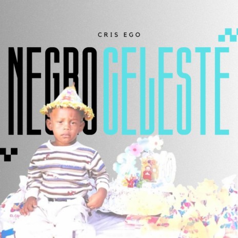 Negro Celeste | Boomplay Music