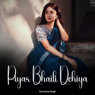 Piyar Bhaili Dehiya