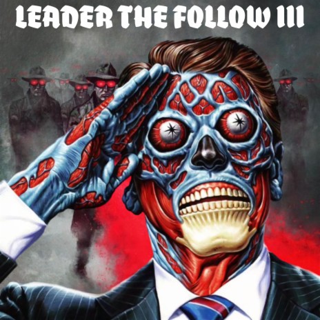 Leader the Follow, Pt. 3 ft. Philieano, Agallah, LDontheCut, Beond & Eldobleu | Boomplay Music