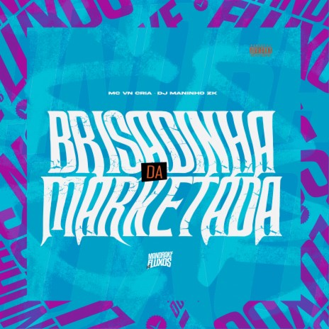 Brisadinha da Marketada ft. DJ Maninho ZK | Boomplay Music