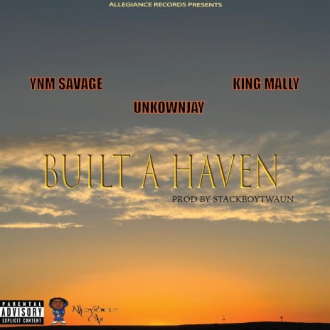 Built A Haven ft. Unknownjay & King Mally | Boomplay Music