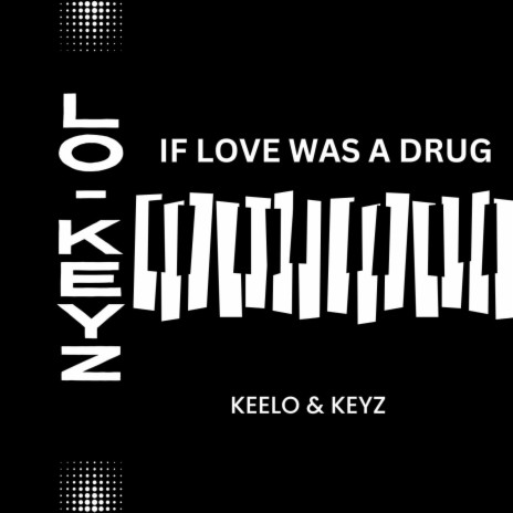 IF LOVE WAS A DRUG ft. KEYZ | Boomplay Music