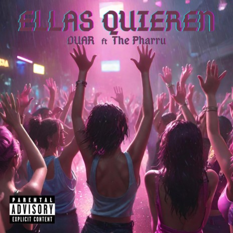 Ellas Quieren ft. The Pharru | Boomplay Music